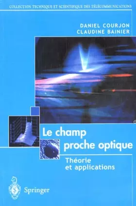 Couverture du produit · Le Champ proche optique : Théorie et applications