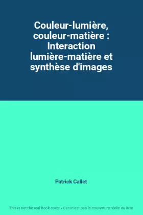 Couverture du produit · Couleur-lumière, couleur-matière : Interaction lumière-matière et synthèse d'images