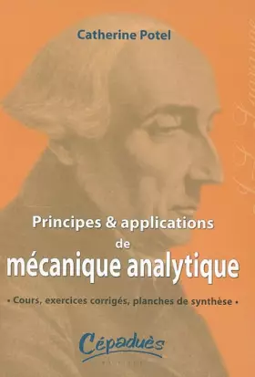 Couverture du produit · Principes et Applications de Mécanique Analytique : Cours, exercices corrigés, planches de synthèse