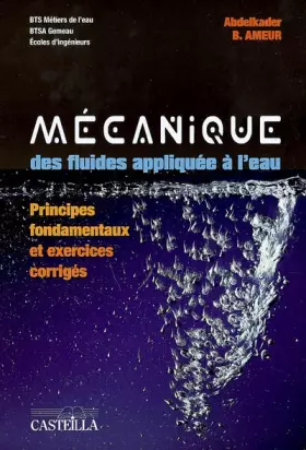 Couverture du produit · Mécanique des fluides appliquée à l'eau : Principes fondamentaux et exercices corrigés BTS métiers de l'eau / BTSA Gemeau / Eco