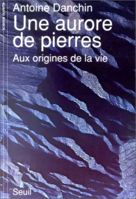 Couverture du produit · Une aurore de pierres. Aux origines de la vie