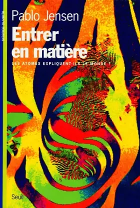 Couverture du produit · Entrer en matière : Les atomes expliquent-ils le monde ?