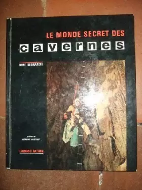 Couverture du produit · Le monde secret des cavernes. Préface de Norbert Casteret.