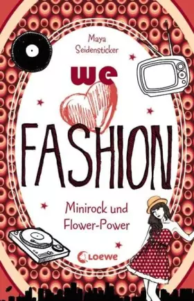 Couverture du produit · we love fashion (Band 2) – Minirock und Flower-Power: Spannender Zeitreiseroman ab 12 Jahre
