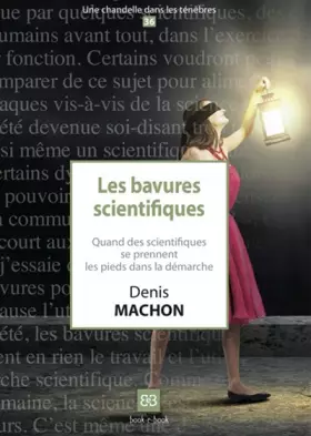 Couverture du produit · Les bavures scientifiques: Quand des scientifiques se prennent les pieds dans la démarche