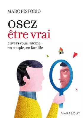 Couverture du produit · Osez être vrai (envers vous-même, en couple, en famille)