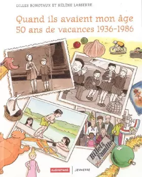 Couverture du produit · Quand ils avaient mon âge : 50 ans de vacances 1936-1986