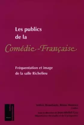 Couverture du produit · Les publics de la Comédie française: Fréquentation et image de la salle Richelieu