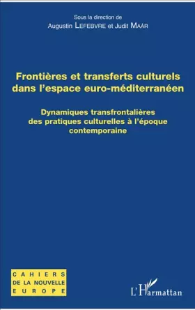 Couverture du produit · Frontières et transferts culturels dans l'espace euro-méditerranéen: Dynamiques transfrontalières des pratiques culturelles à l