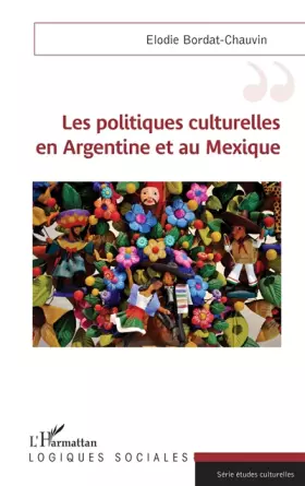 Couverture du produit · Les politiques culturelles en Argentine et au Mexique