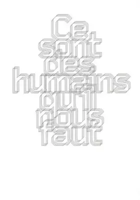Couverture du produit · Ce sont des humains qu'il nous faut: 316 PAGES SUR LE THEATRE