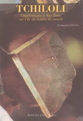 Couverture du produit · Tchiloli: Charlemagne à Sao Tomé sur l'île du milieu du monde