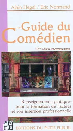 Couverture du produit · Le Guide du Comédien : Renseignements pratiques pour la formation de l'acteur et son insertion professionnelle