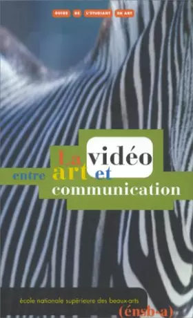 Couverture du produit · LA VIDEO ENTRE ART ET COMMUNICATION