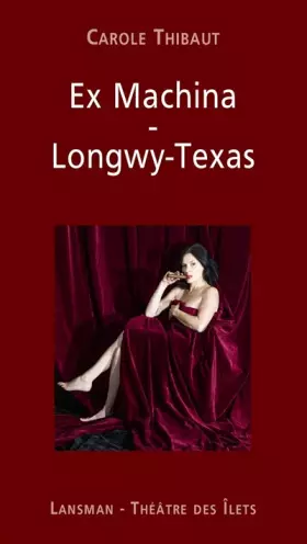 Couverture du produit · Ex machina: Longwy-Texas