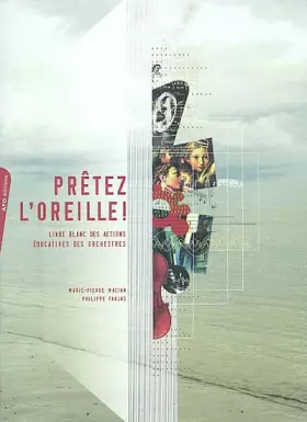 Couverture du produit · Prêtez l'oreille ! - Livre blanc des actions éducatives des orchestres