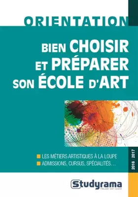Couverture du produit · Bien choisir et préparer son école d'art