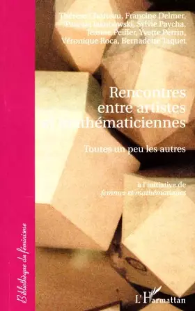 Couverture du produit · RENCONTRES ENTRE ARTISTES ET MATHEMATICIENNES : TOUTES UN PEU LES AUTRES