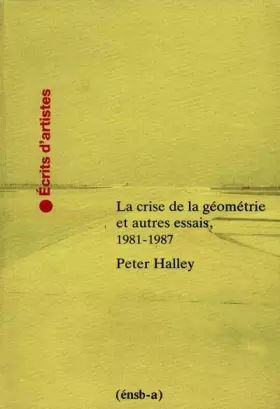Couverture du produit · Crise de la geometrie et autres essais 1981-1987 (La)