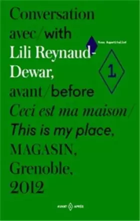 Couverture du produit · Conversation avec Lili Reynaud-Dewar, avant Ceci est ma maison, Magasin, Grenoble, 2012