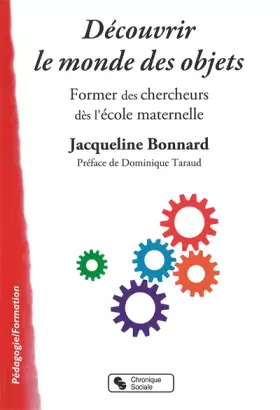 Couverture du produit · Découvrir le monde des objets: Former des chercheurs dès l'école maternelle