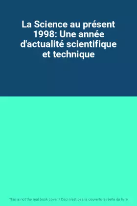 Couverture du produit · La Science au présent 1998: Une année d'actualité scientifique et technique