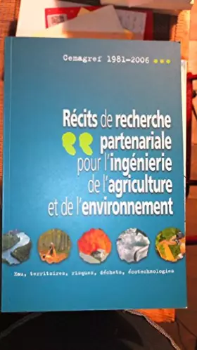 Couverture du produit · Récits de recherche partenariale pour l'ingénierie de l'agriculture et de l'environnement. eau, territoires, risques, déchets, 