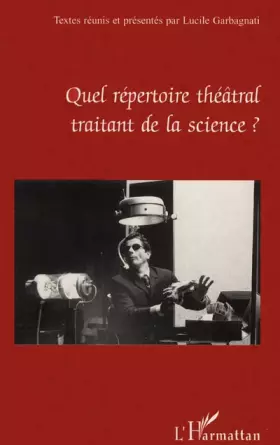 Couverture du produit · Quel répertoire théâtral traitant de la science ?