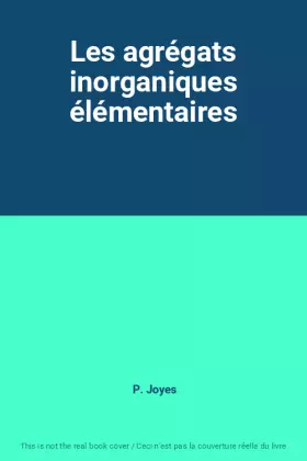 Couverture du produit · Les agrégats inorganiques élémentaires
