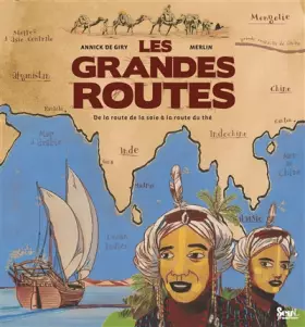 Couverture du produit · Les grandes routes. De la route de la soie à la route du thé