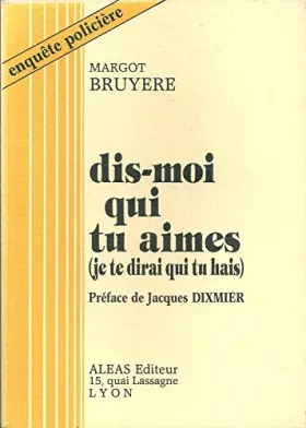 Couverture du produit · Dis-moi qui tu aimes (je te dirai qui tu hais .)