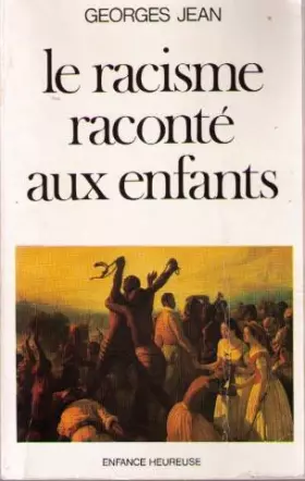 Couverture du produit · Le racisme raconte aux enfants: Lettre a mes huit petits-enfants et aux enfants de France et du monde (Enfance heureuse)