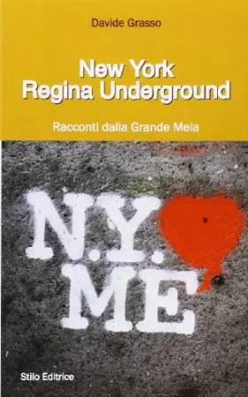 Couverture du produit · New York regina underground. Racconti dalla Grande Mela