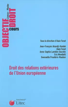 Couverture du produit · Droit des relations extérieures de l'Union européenne: Cours - Licence-Master