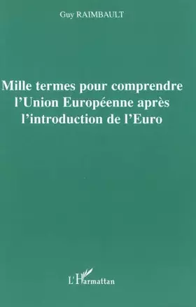 Couverture du produit · Mille termes pour comprendre l'Union Européenne après l'introduction de l'Euro