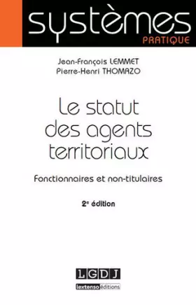 Couverture du produit · Le Statut des agents territoriaux. Fonctionnaires et non titulaires 2ème Ed.