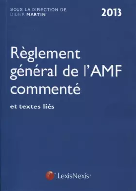 Couverture du produit · Règlement général de l'AMF commenté et textes liés 2013.