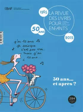 Couverture du produit · La revue des livres pour enfants: 50 ans... et après ?