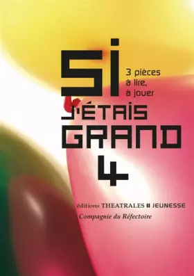 Couverture du produit · SI J ETAIS GRAND 4: 3 PIECES A LIRE A JOUER (4)