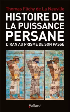 Couverture du produit · Histoire de la puissance persane: Entre plateau iranien, Mésopotamie et Levant