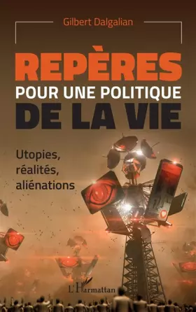 Couverture du produit · Repères pour une politique de la vie: Utopies, réalités, aliénations