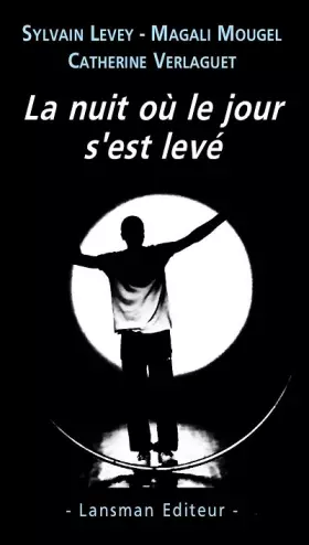 Couverture du produit · La nuit où le jour s'est levé