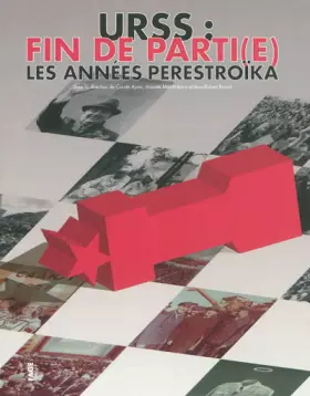 Couverture du produit · URSS : fin de parti(e): Les années Perestroïka