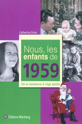 Couverture du produit · Nous, les enfants de 1959 : De la naissance à l'âge adulte