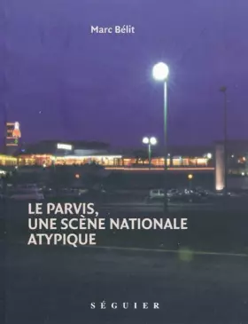 Couverture du produit · Le Parvis, une scène nationale atypique