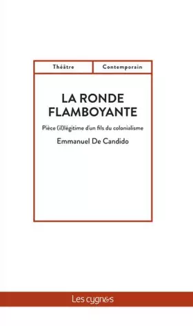Couverture du produit · La ronde flamboyante: Pièce (il)légitime d'un fils du colonialisme