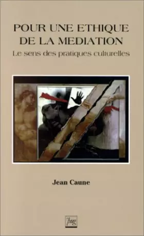 Couverture du produit · Pour une éthique de la médiation. Le sens des pratiques culturelles