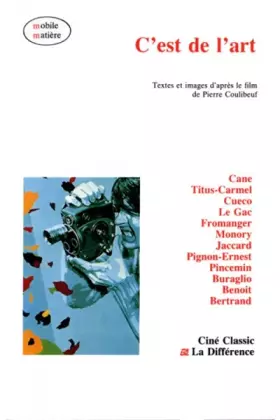 Couverture du produit · C'EST DE L'ART. Textes et images d'après le film de Pierre Coulibeuf
