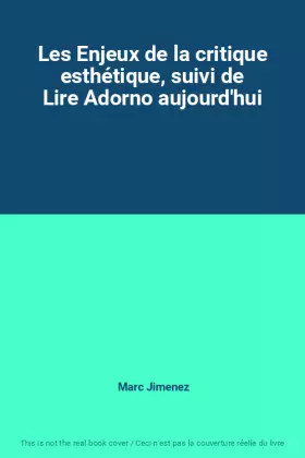 Couverture du produit · Les Enjeux de la critique esthétique, suivi de Lire Adorno aujourd'hui