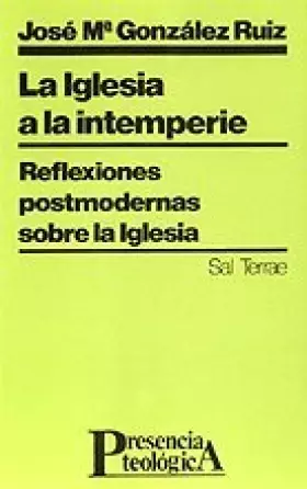 Couverture du produit · Iglesia a la intemperie, La: Reflexiones postmodernas sobre la Iglesia (Presencia Teológica)